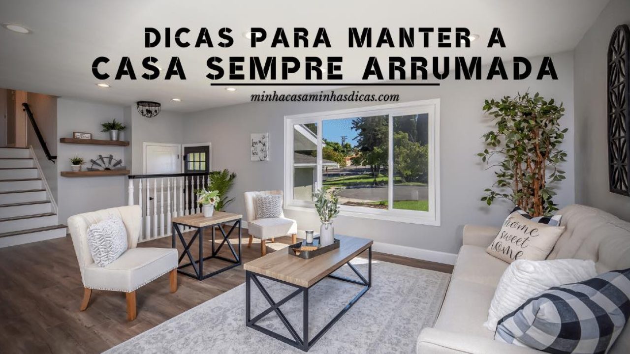 Dicas para manter a casa arrumada: 11 truques incríveis para adotar